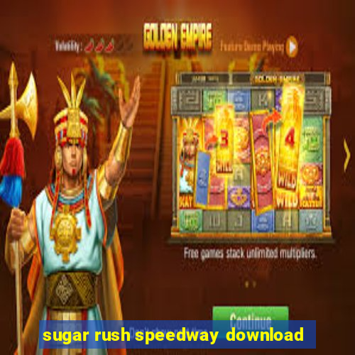 sugar rush speedway download